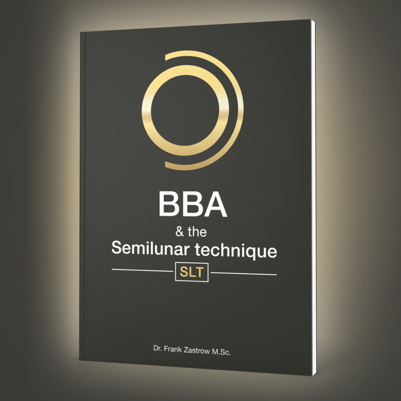 Semilunar Technique & BBA Book by Dr. Frank Zastrow